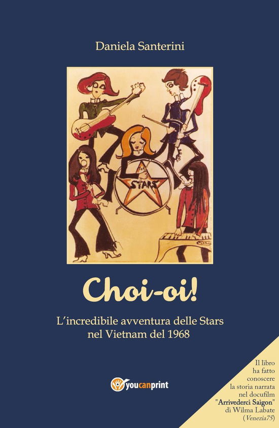 Cover for Daniela Santerini · Choi-Oi! L'incredibile Avventura Delle Stars Nel Vietnam Del 1968 (Book)