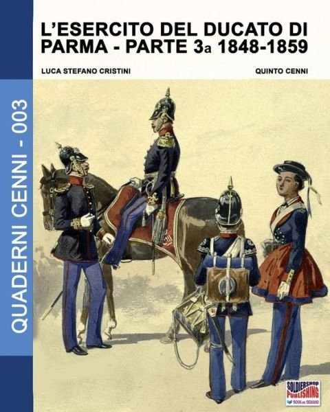 Cover for Luca Stefano Cristini · L'esercito del Ducato di Parma parte terza 1848-1859 (Paperback Book) (2016)