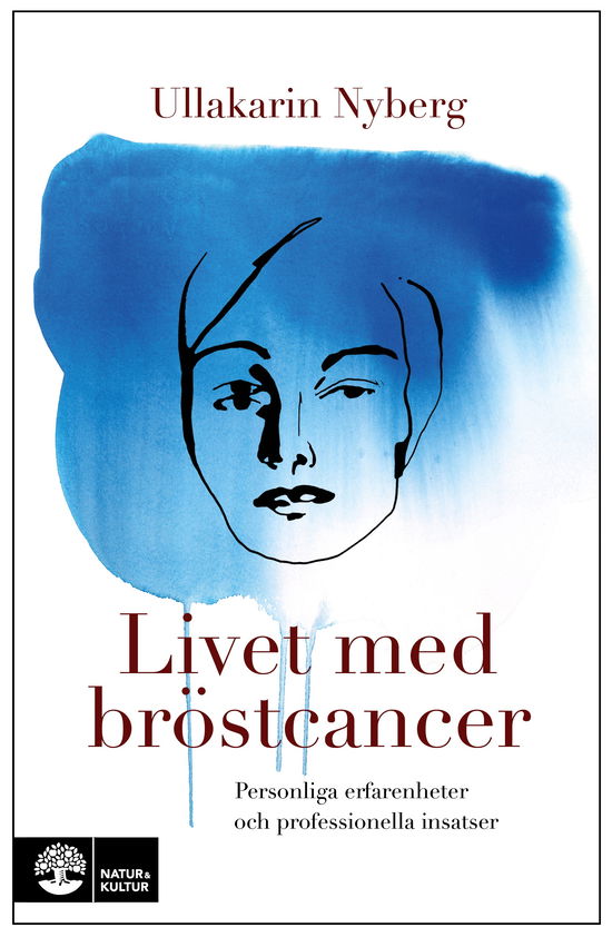 Cover for Ullakarin Nyberg · Livet med bröstcancer : personliga erfarenheter och professionella insatser (Hardcover Book) (2024)