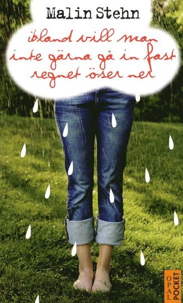 Cover for Malin Stehn · Ibland vill man inte gärna gå in fast regnet öser ner (Paperback Book) (2014)