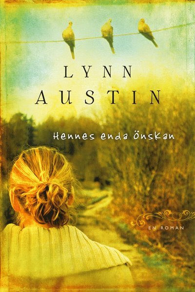 Cover for Lynn Austin · Hennes enda önskan (Buch) (2012)