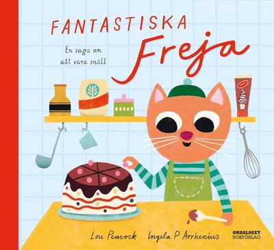 Cover for Lou Peacock · Fantastiska Freja - En saga om att vara snäll (Inbunden Bok) (2023)