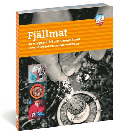 Cover for Eric Tornblad · Fjällmat : 84 recept på lätt och energirik mat som håller för en veckas van (Paperback Book) (2014)