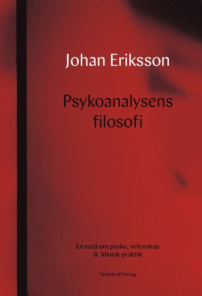 Cover for Johan Eriksson · Psykoanalysens filosofi (Book) (2020)