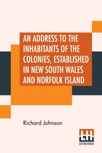 Cover for Richard Johnson · An Address To The Inhabitants Of The Colonies, Established In New South Wales And Norfolk Island (Paperback Book) (2019)