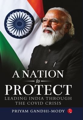 Cover for Priyam Gandhi Mody · A Nation to Protect: Leading India Through the Covid Crisis (Hardcover Book) (2022)