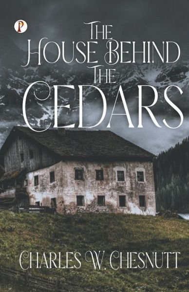 Cover for Charles W. Chesnutt · The House Behind the Cedars (Paperback Book) (2023)