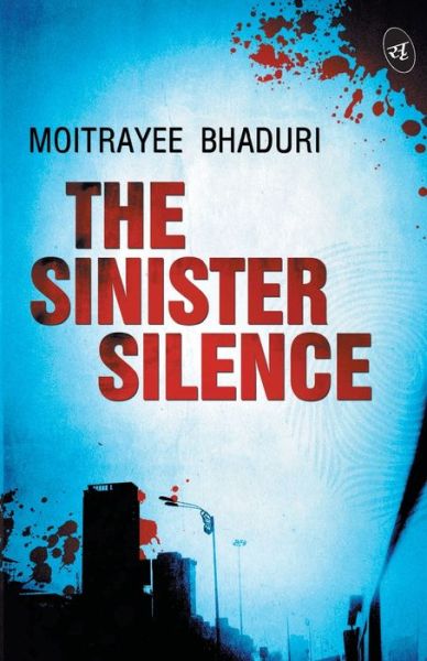 Cover for Moitrayee Bhaduri · The Sinister Silence (Paperback Book) (2015)