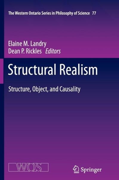 Cover for Elaine Landry · Structural Realism: Structure, Object, and Causality - The Western Ontario Series in Philosophy of Science (Paperback Book) [2012 edition] (2014)