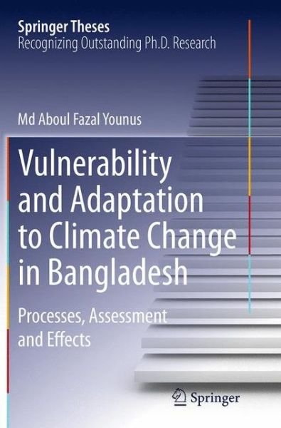 Cover for Md Aboul Fazal Younus · Vulnerability and Adaptation to Climate Change in Bangladesh: Processes, Assessment and Effects - Springer Theses (Paperback Bog) [Softcover reprint of the original 1st ed. 2014 edition] (2016)