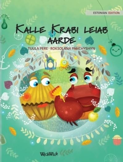 Cover for Tuula Pere · Kalle Krabi leiab aarde (Hardcover Book) (2021)