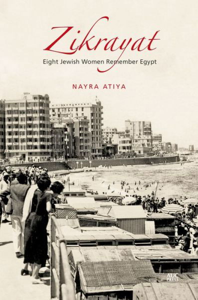 Cover for Nayra Atiya · Zikrayat: Eight Jewish Women Remember Egypt (Paperback Book) (2020)