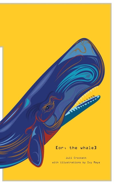 Cover for Juli Crockett · [or, the whale] (Paperback Book) (2014)