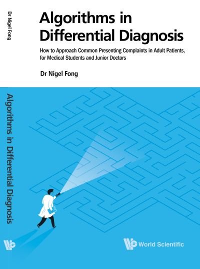 Cover for Fong, Nigel (S'pore General Hospital, S'pore) · Algorithms In Differential Diagnosis: How To Approach Common Presenting Complaints In Adult Patients, For Medical Students And Junior Doctors (Taschenbuch) (2019)