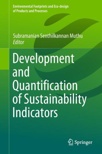 Cover for Muthu  Subramanian S · Development and Quantification of Sustainability Indicators - Environmental Footprints and Eco-design of Products and Processes (Hardcover Book) [2019 edition] (2018)