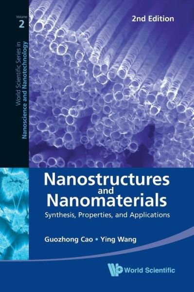 Cover for Cao, Guozhong (Univ Of Washington, Usa) · Nanostructures And Nanomaterials: Synthesis, Properties, And Applications (2nd Edition) - World Scientific Series in Nanoscience and Nanotechnology (Pocketbok) [2 Revised edition] (2011)