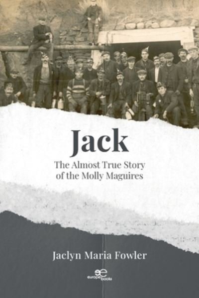 Cover for Fowler Jaclyn Maria · Jack. The Almost True Story Of The Molly Maguires (Book) (2023)