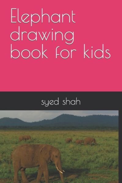 Cover for Syed Adeel Shah · Elephant drawing book for kids (Paperback Bog) (2022)