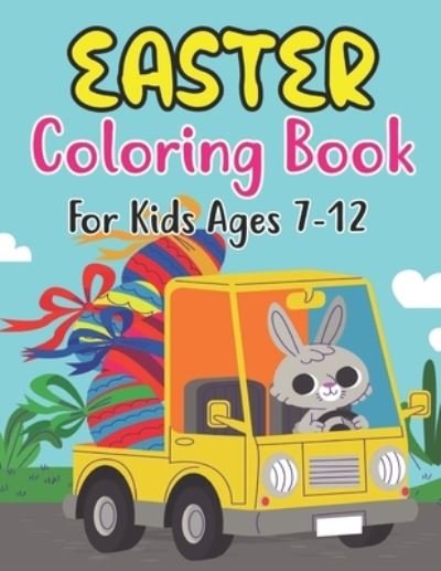 Cover for Anjuman Publishing · Easter Coloring Book For Kids Ages 7-12: Easter Workbook For Children 7-12 Years Old. Easter Older Kids Coloring Book (Paperback Book) (2022)