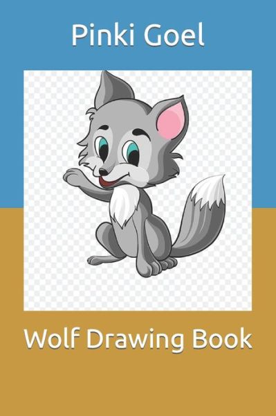 Cover for Pinki Goel · Wolf Drawing Book (Paperback Book) (2022)