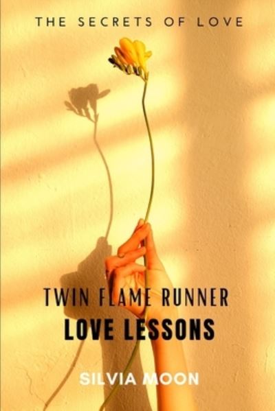 Cover for Silvia Moon · Twin Flame Runner Love Lessons (Paperback Book) (2021)