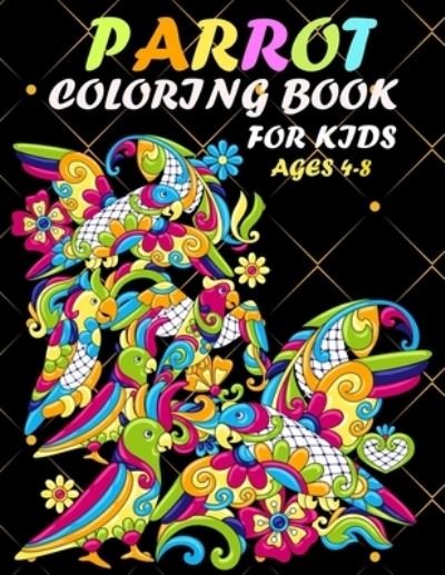 Cover for Mfh Press House · Parrot Coloring Book For Kids: Parrot Activity Book for Kids, Boys &amp; Girls, Ages 4-8. 29 Coloring Pages of Parrot. (Taschenbuch) (2021)