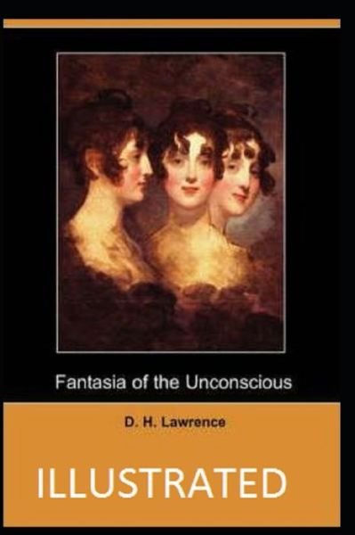 Cover for D H Lawrence · Fantasia of the Unconscious (Paperback Bog) [Illustrated edition] (2021)