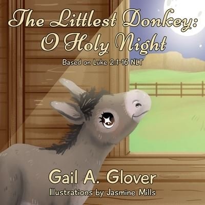 Cover for Gail a Glover · The Littlest Donkey - Oh Holy Night (Paperback Book) (2020)
