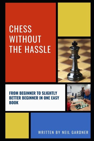 Cover for Neil Gardner · Chess Without the Hassle (Paperback Book) (2020)