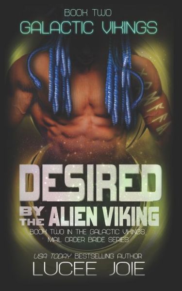 Cover for Lucee Joie · Desired by the Alien Viking: Book Two in the Galactic Vikings Mail Order Bride Series - Galactic Vikings (Paperback Book) (2021)