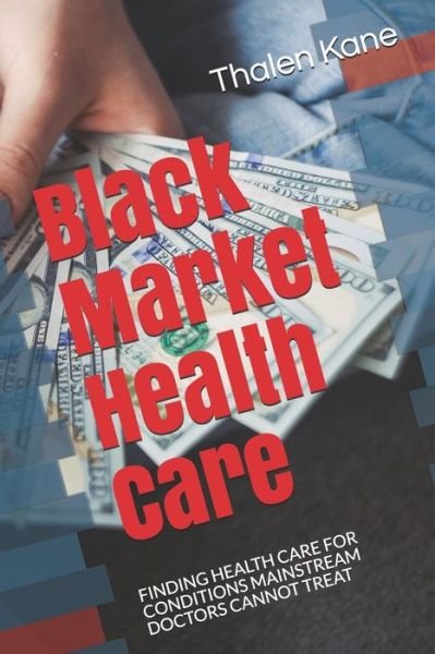Cover for Thalen Kane · Black Market Health Care (Paperback Book) (2020)