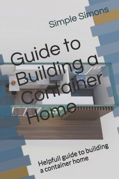 Cover for Australian Services · Guide to Building a Container Home (Paperback Book) (2020)