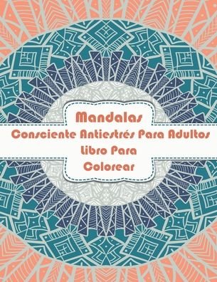 Cover for Ktab Lboub · Mandalas Consciente Antiestres Para Adultos Libro Para Colorear (Pocketbok) (2020)