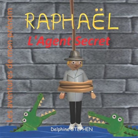Cover for Delphine Stephen · Raphael l'Agent Secret (Paperback Bog) (2020)