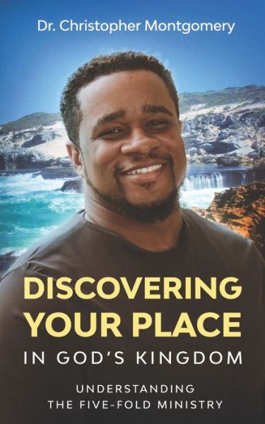 Cover for Christopher Montgomery · Discovering Your Place in God's Kingdom (Paperback Book) (2020)