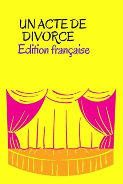 Cover for Beye de Base · UN ACTE DE DIVORCE - Edition Francaise (Paperback Book) (2021)