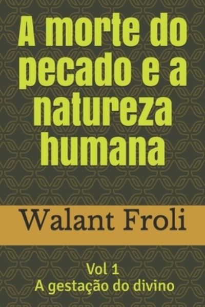 Cover for Walant Froli · A morte do pecado e a natureza humana (Pocketbok) (2020)