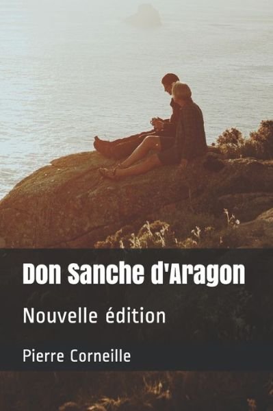 Cover for Pierre Corneille · Don Sanche d'Aragon (Paperback Bog) (2020)