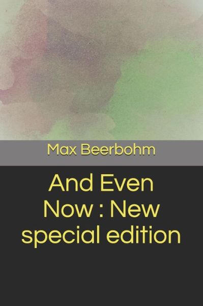 Cover for Max Beerbohm · And Even Now (Paperback Book) (2020)