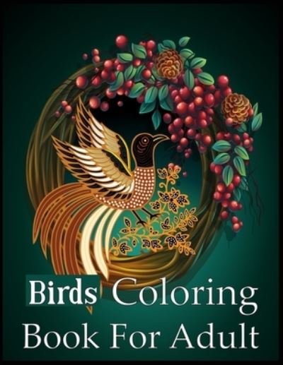 Cover for Nr Grate Press · Birds Coloring Book For Adult (Paperback Bog) (2021)