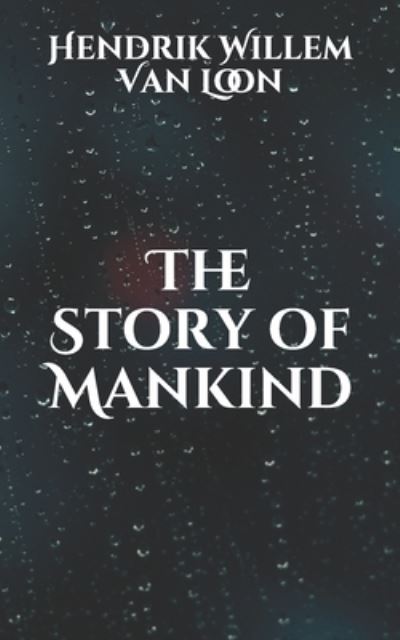 Cover for Hendrik Willem Van Loon · The Story of Mankind (Paperback Book) (2021)