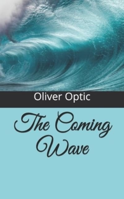 Cover for Oliver Optic · The Coming Wave (Paperback Bog) (2021)