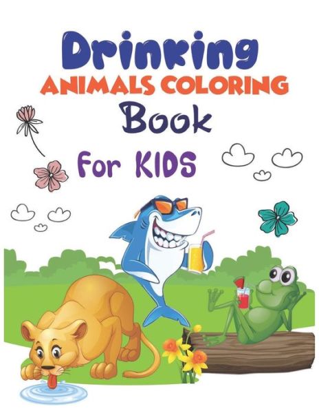 Cover for Garfield Smith Publishing House · Drinking Animals Coloring Book for Kids (Paperback Book) (2021)