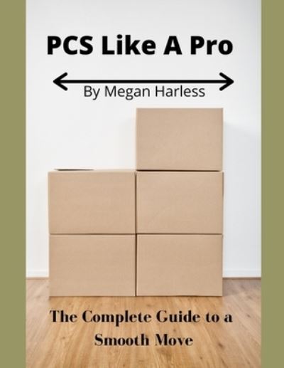 Cover for Megan Harless · PCS Like A Pro: The Complete Guide to a Smooth Move (Paperback Book) (2021)