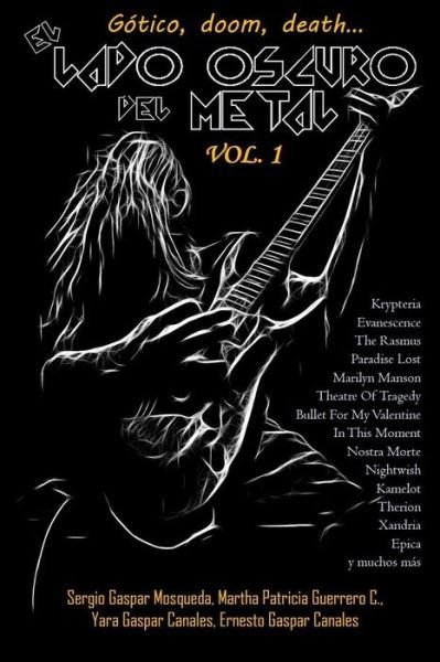 El lado oscuro del metal Volumen 1 - Martha Patricia Guerrero C - Bøger - Independently Published - 9798739894557 - 21. april 2021