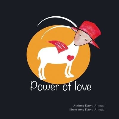 Cover for Darya Ahmadi · Power of Love: A series to impower mindfulness - Power (Taschenbuch) (2021)