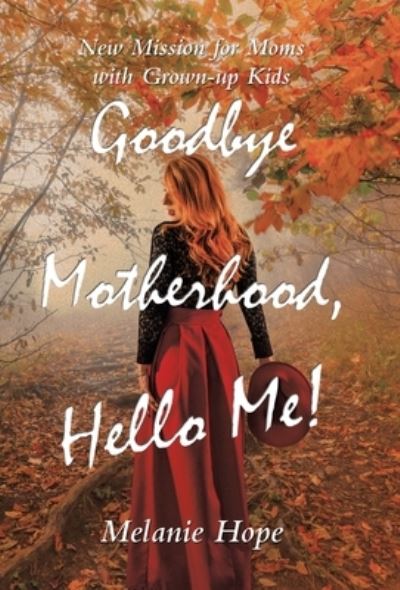Cover for Mélanie Hope · Goodbye Motherhood, Hello Me! (Bog) (2023)
