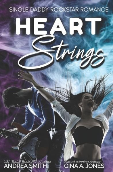 Cover for Gina A Jones · Heart Strings: A Single Daddy Rockstar Romance (Pocketbok) (2021)