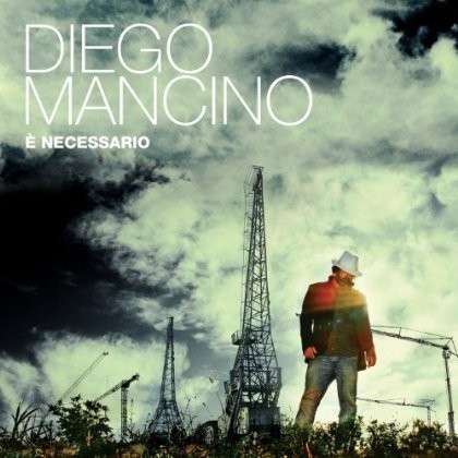 Cover for Diego Mancino · E' Necessario (CD) (2012)