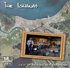 Cover for Iguanas · Live at Jazz Fest 2011 (CD) (2011)